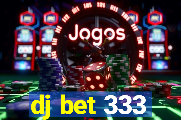dj bet 333